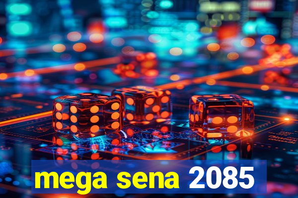 mega sena 2085